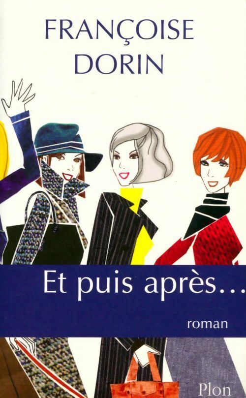 Livrenpoche : Et puis après... - Françoise Dorin - Livre