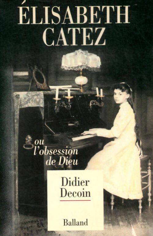Livrenpoche : Elisabeth Catez ou l'obsession de Dieu - Didier Decoin - Livre