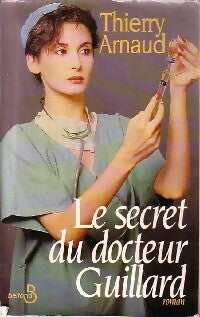 Livrenpoche : Le secret du docteur Guillard - Thierry Arnaud - Livre