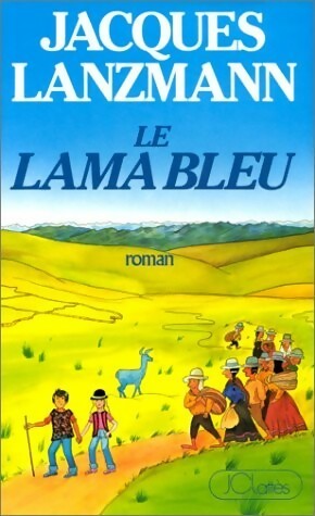 Le lama bleu - Jacques Lanzmann -  Lattès GF - Livre