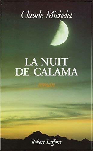 Livrenpoche : La nuit de Calama - Claude Michelet - Livre
