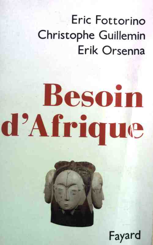 Livrenpoche : Besoin d'Afrique - Eric Fottorino, Erik Orsenna, Christophe Guillemin - Livre