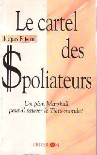 Livrenpoche : Le cartel des spoliateurs - Jacques Paternot - Livre