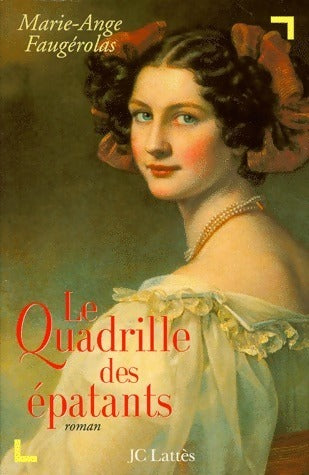 Livrenpoche : Le quadrille des épatants - Marie-Ange Faugérolas - Livre
