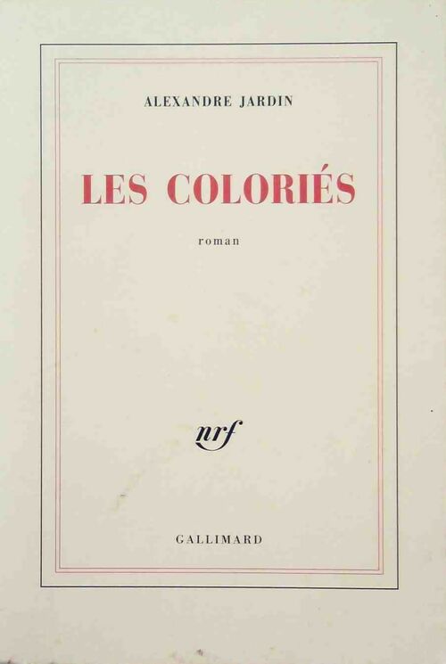 Les coloriés - Alexandre Jardin -  Gallimard GF - Livre