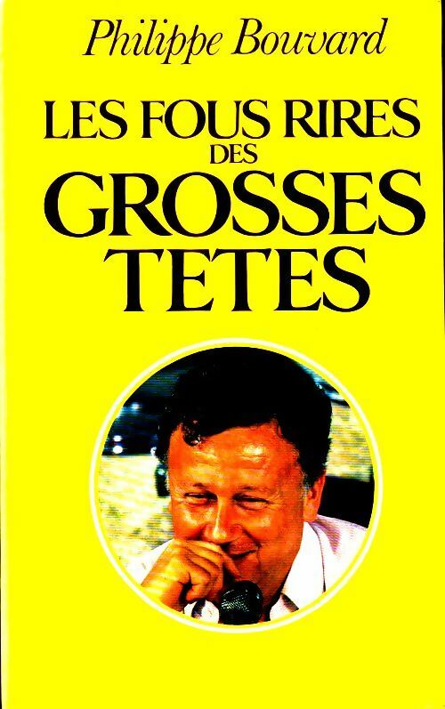 Livrenpoche : Les fous rires des Grosses Têtes - Philippe Bouvard - Livre