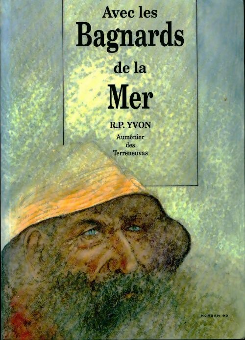 Livrenpoche : Avec les bagnards de la mer - R.P. Yvon - Livre