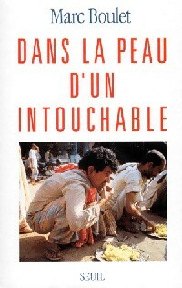 Livrenpoche : Dans la peau d'un intouchable - Marc Boulet - Livre
