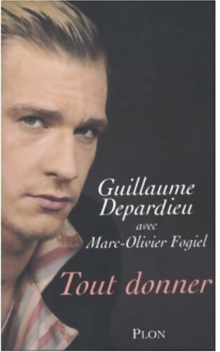Livrenpoche : Tout donner - Guillaume Depardieu, Marc-Olivier Fogiel - Livre