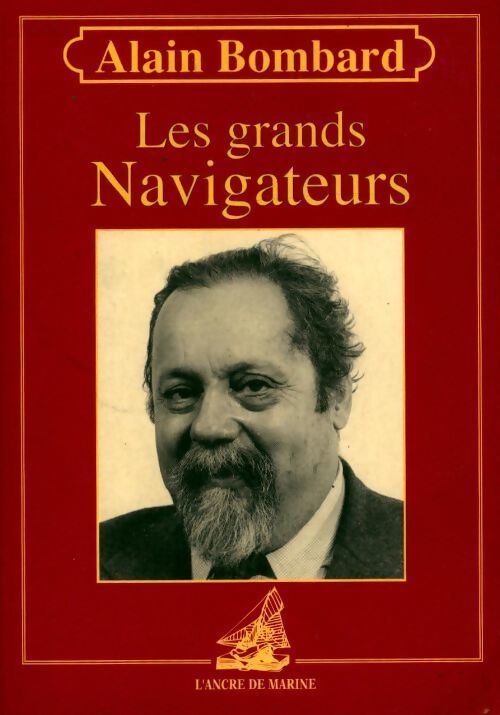 Les grands navigateurs - Alain Bombard - Livre