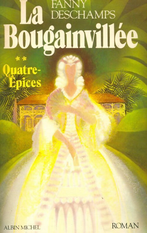 Livrenpoche : La bougainvillée Tome II : Quatre-épices - Fanny Deschamps - Livre