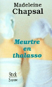 Livrenpoche : Meurtre en thalasso - Madeleine Chapsal - Livre