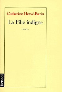 Livrenpoche : La fille indigne - Catherine Hervé-Bazin - Livre