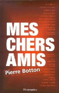 Mes chers amis - Pierre Botton -  Flammarion GF - Livre