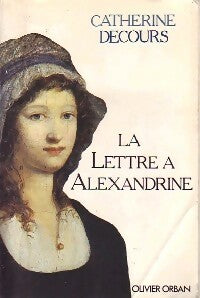 La lettre à Alexandrine - Catherine Decours -  Orban GF - Livre