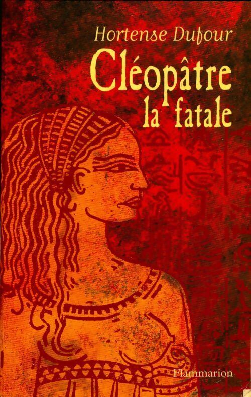 Livrenpoche : Cléopâtre la fatale - Hortense Dufour - Livre