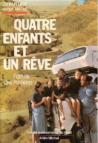 Quatre enfants et un rêve - Christian Pallières ; Marie-France Pallières -  Albin Michel GF - Livre