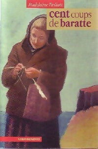 Livrenpoche : Cent coups de baratte - Madelaine Tiollais - Livre