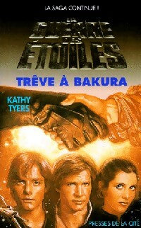Livrenpoche : La guerre des étoiles : Trêves à Bakura - Kathy Tyers - Livre