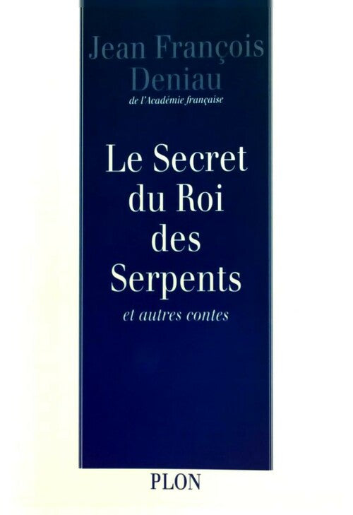Livrenpoche : Le secret du roi des serpents et autres contes - Jean-François Deniau - Livre