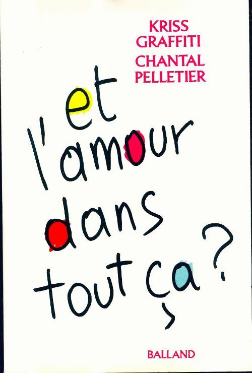 Livrenpoche : Et l'amour dans tout ça - Chantal Pelletier, Kriss Graffiti - Livre