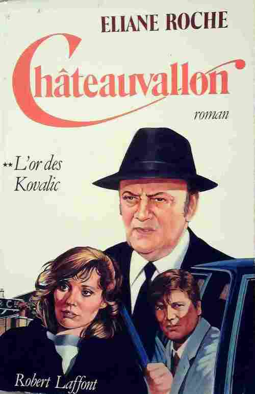 Livrenpoche : Châteauvallon Tome II : L'or des Kovalic - Eliane Roche - Livre