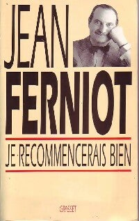 Livrenpoche : Je recommencerais bien - Jean Ferniot - Livre