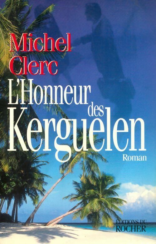 Livrenpoche : L'honneur des Kerguelen - Michel Clerc - Livre
