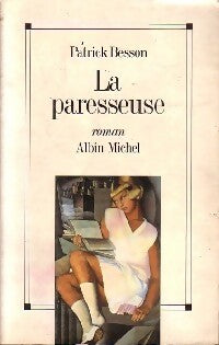 La paresseuse - Patrick Besson -  Albin Michel GF - Livre