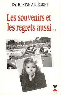 Livrenpoche : Les souvenirs et les regrets aussi... - Catherine Allégret - Livre