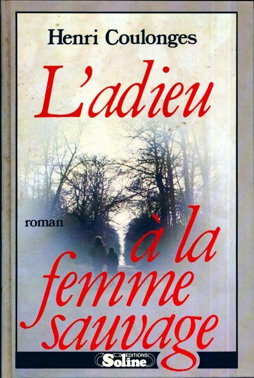 Livrenpoche : L'adieu à la femme sauvage - Henri Coulonges - Livre