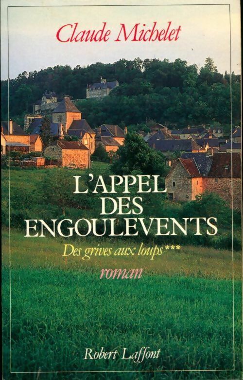 Livrenpoche : Des grives aux loups Tome III : L'appel des engoulevents - Claude Michelet - Livre