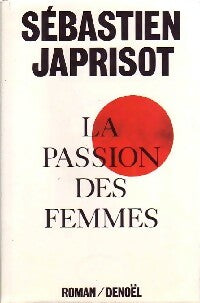 La passion des femmes - Sébastien Japrisot -  Denoel GF - Livre