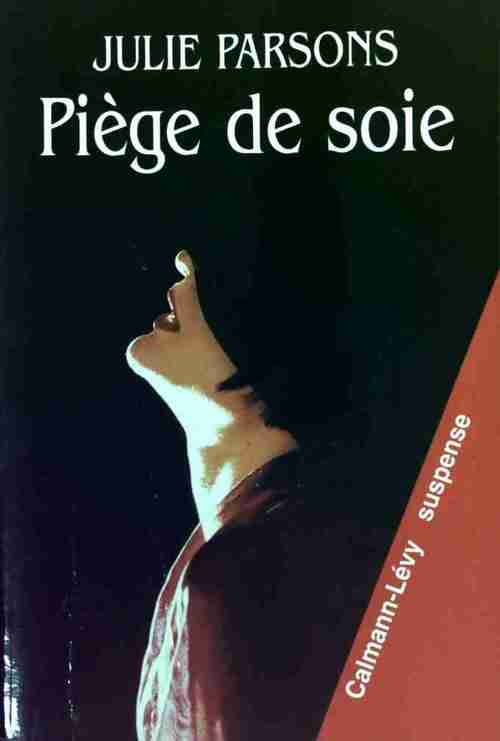 Piège de soie - Julie Parsons -  Calmann-Lévy GF - Livre