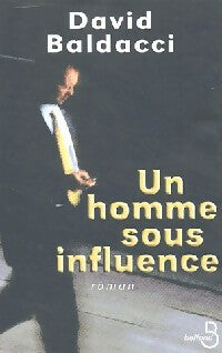 Livrenpoche : Un homme sous influence - David G. Baldacci - Livre