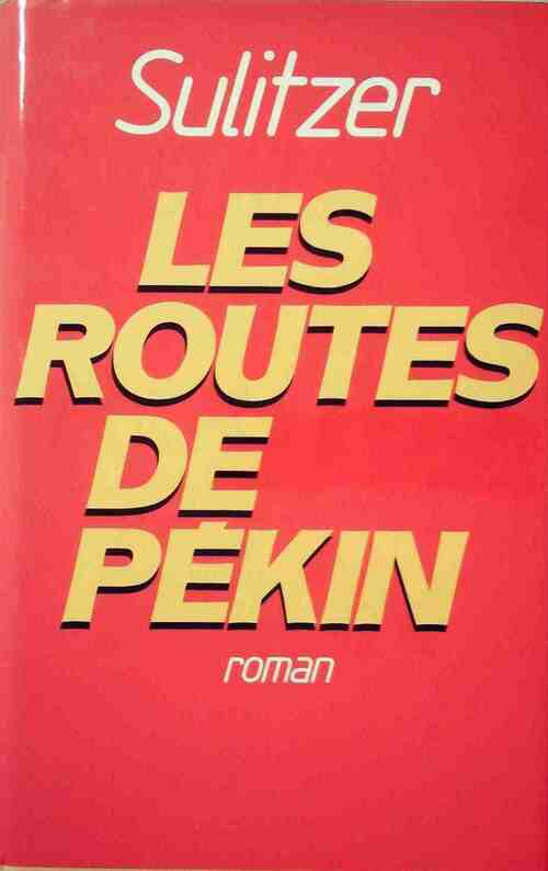 Les routes de Pékin - Paul-Loup Sulitzer -  Editions 1 GF - Livre