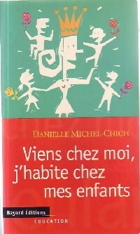 Livrenpoche : Viens chez moi, j'habite chez mes enfants - Danielle Michel-Chich - Livre