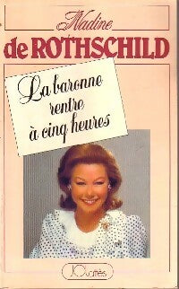 La baronne rentre à cinq heures - Nadine De Rothschild -  Lattès GF - Livre