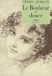 Livrenpoche : Le bonheur en douce - Cédric Morgan - Livre