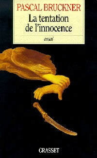 La tentation de l'innocence - Pascal Bruckner -  Grasset GF - Livre