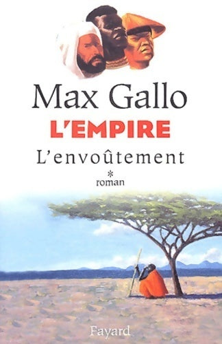 Livrenpoche : L'empire Tome I : L'envoûtement - Max Gallo - Livre