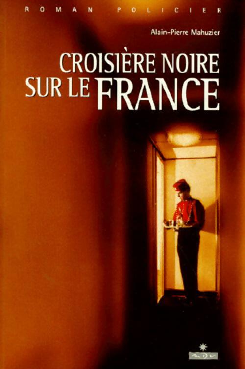 Livrenpoche : Croisière noire sur le France - Alain-Pierre Mahuzier - Livre