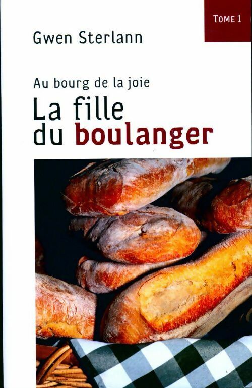 Livrenpoche : Au bourg de la joie Tome I : La fille du boulanger - Gwen Sterlann - Livre