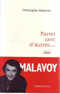 Parmi tant d'autres... - Christophe Malavoy -  Flammarion GF - Livre
