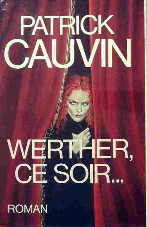 Livrenpoche : Werther, ce soir... - Patrick Cauvin - Livre