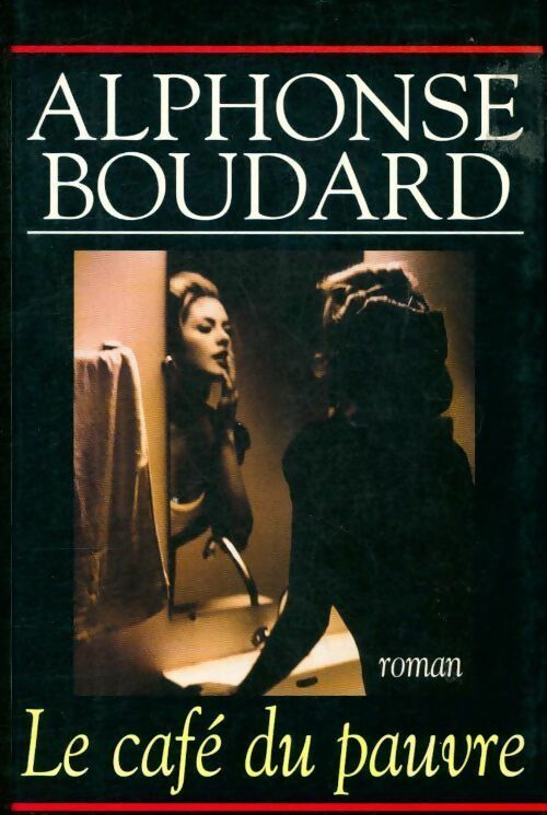 Le café du pauvre - Alphonse Boudard - Livre