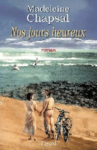Livrenpoche : Nos jours heureux - Madeleine Chapsal - Livre