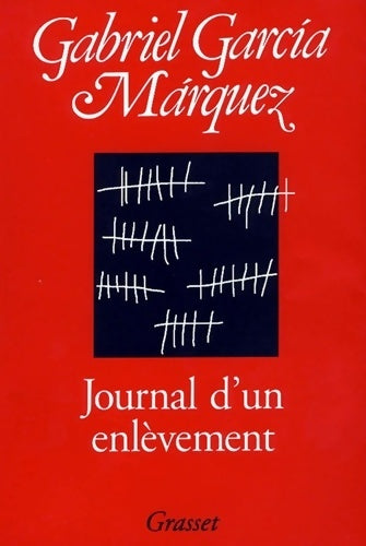 Journal d'un enlèvement - Gabriel Garcìa Màrquez -  Grasset GF - Livre