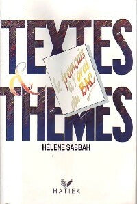 Textes & thèmes. Le français à l'oral du BAC - Hélène Sabbah -  Hatier GF - Livre