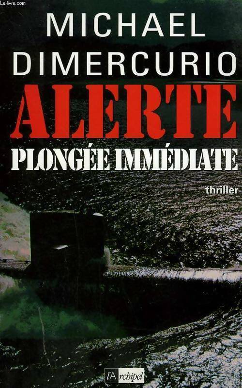 Livrenpoche : Alerte plongée immédiate - Michael Dimercurio - Livre
